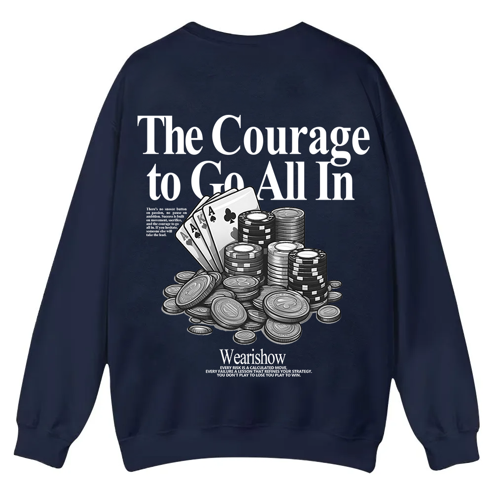 The Courage To Go All In Gamble Casual Crewneck Sweatshirt wearishow