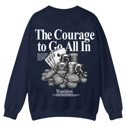 The Courage To Go All In Gamble Casual Crewneck Sweatshirt wearishow