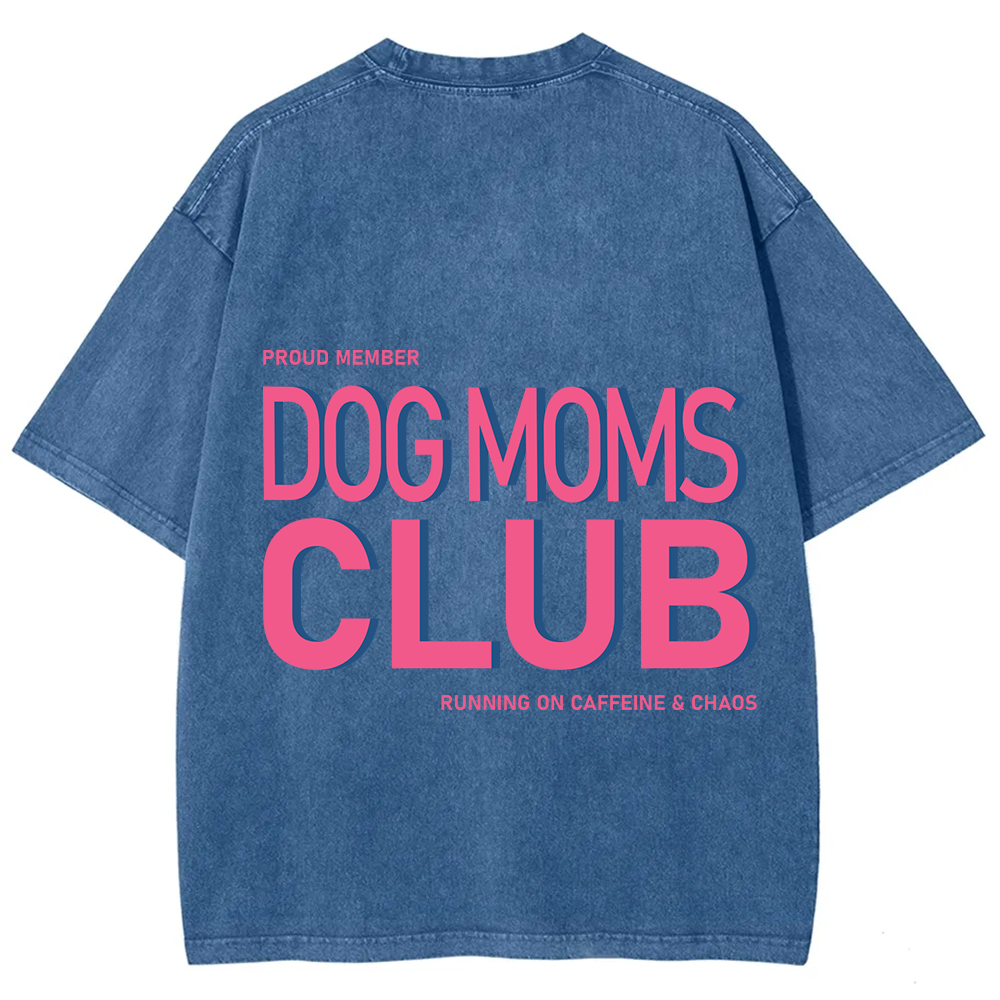 Dog Moms Club Unisex Fit Washed T-Shirt