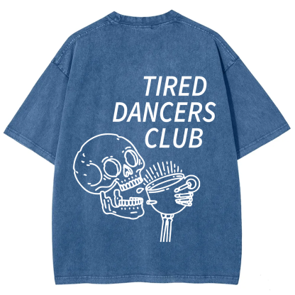 Tired Dancers Club Unisex Fit Washed T-Shirt?