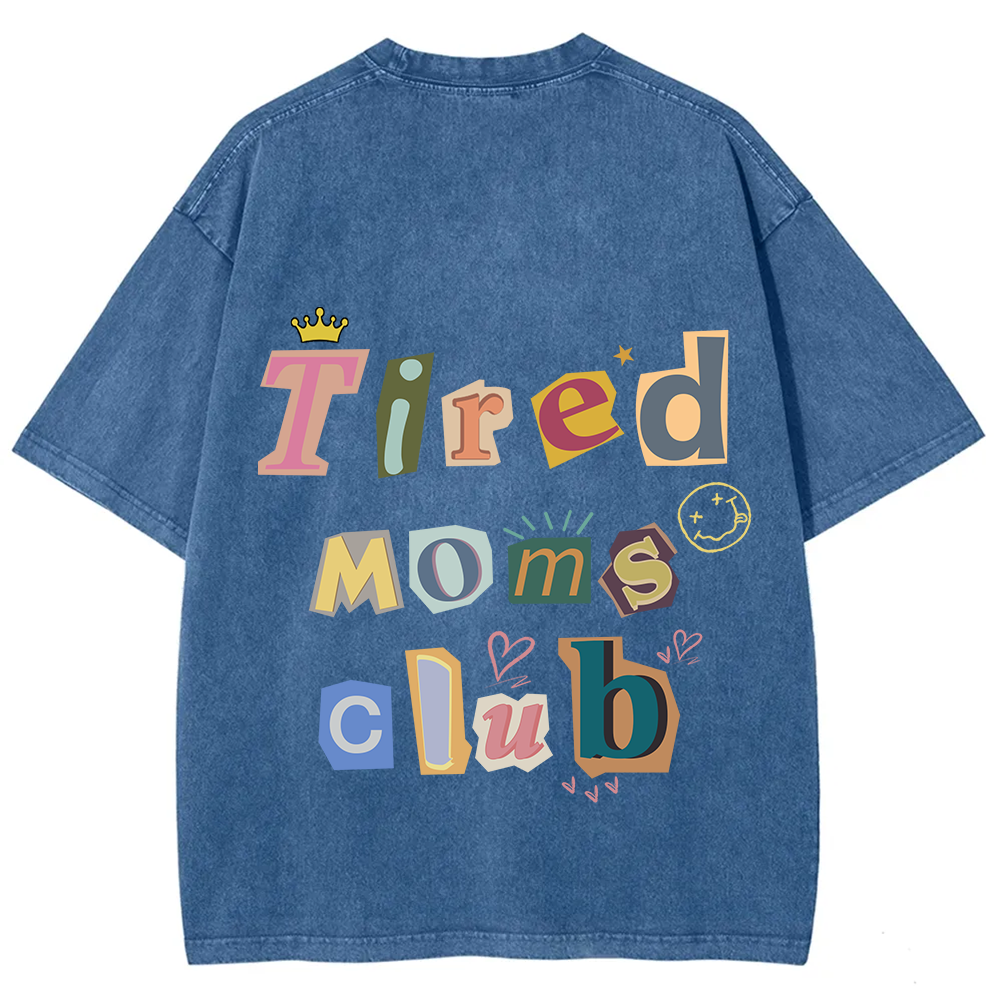 Tired Moms Club Unisex Fit Washed T-Shirt