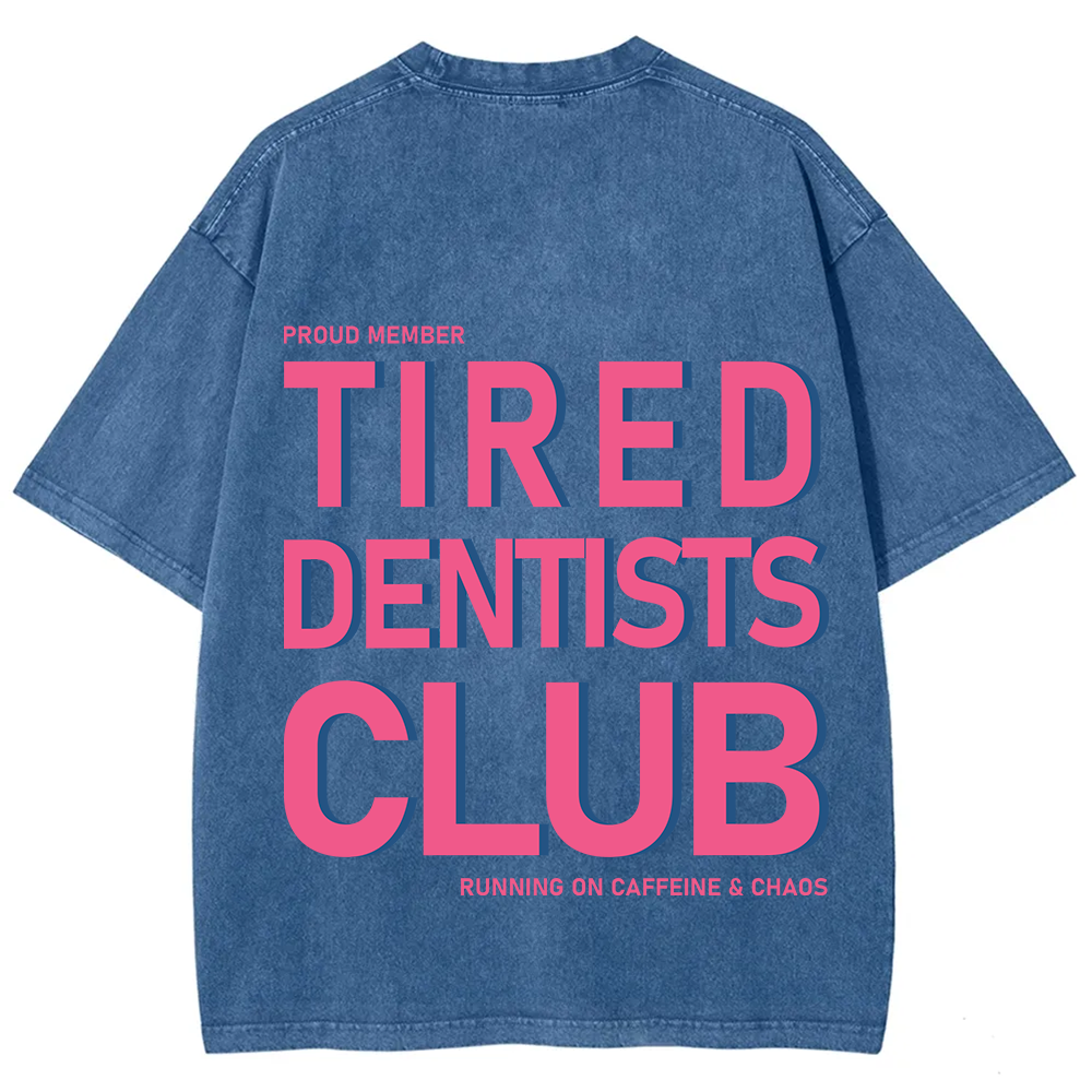 Tired Dentists Club Unisex Fit Washed T-Shirt