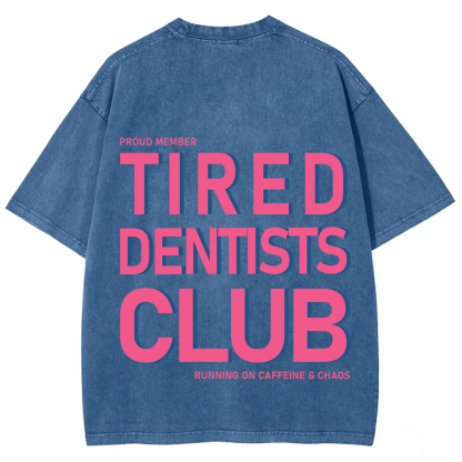 Tired Dentists Club Unisex Fit Washed T-Shirt