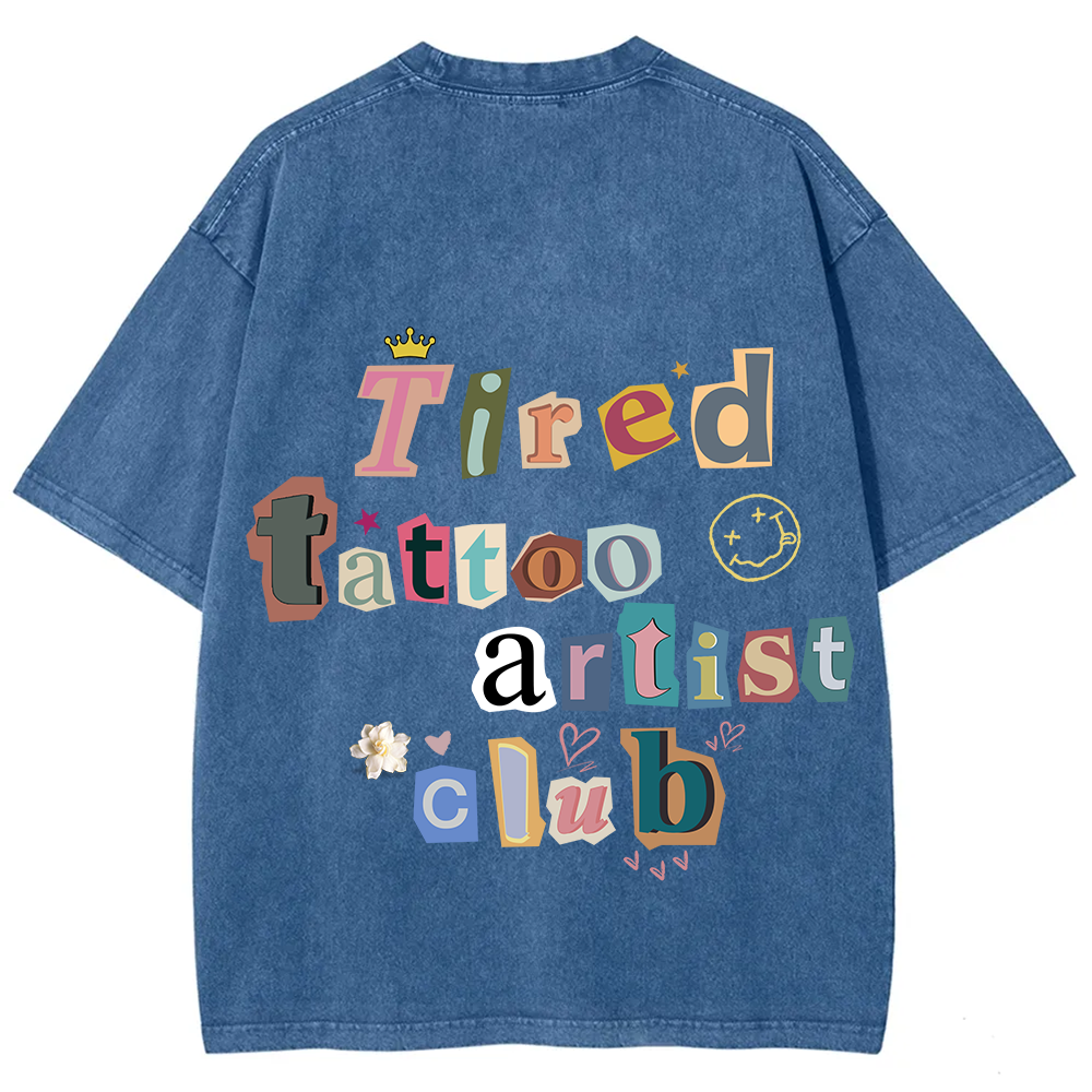 Tired Tattoo Artist Club Unisex Fit Washed T-Shirt?