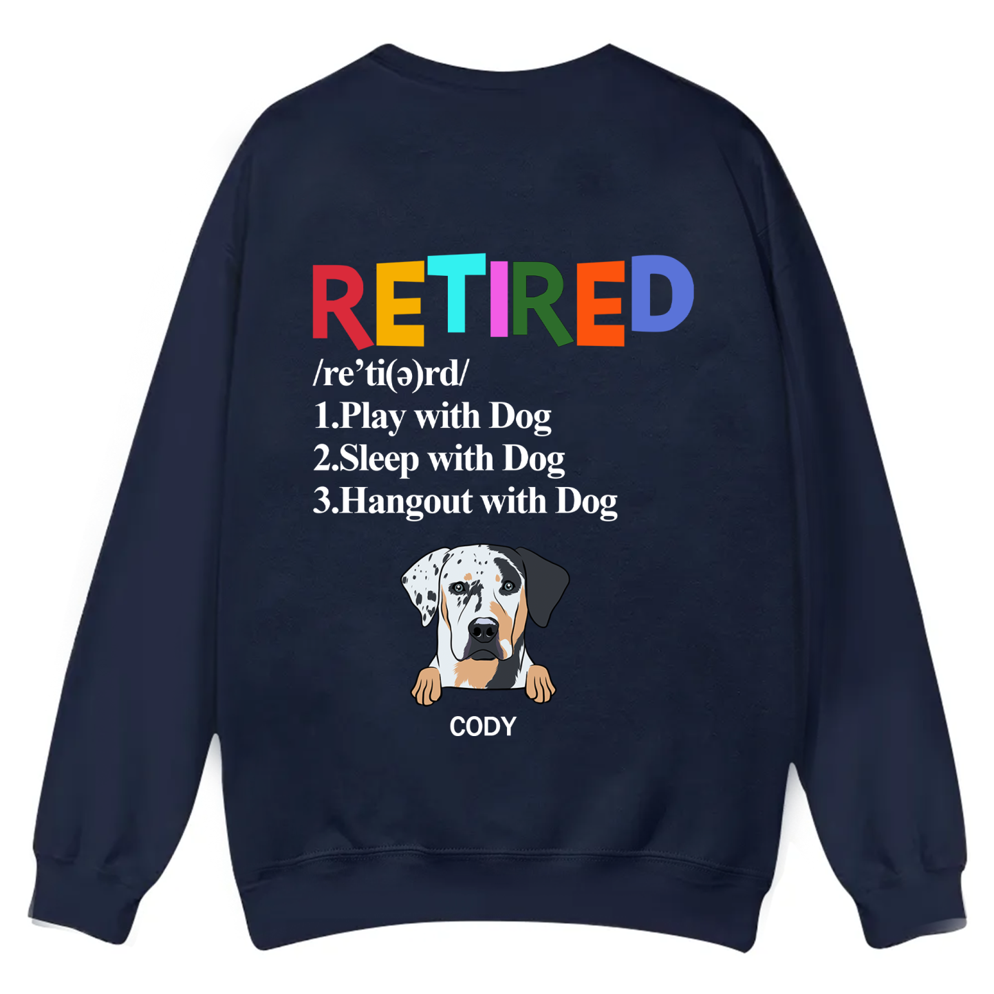 Retired,Play With Dog - Personalized Custom Unisex Casual Crewneck Sweatshirt