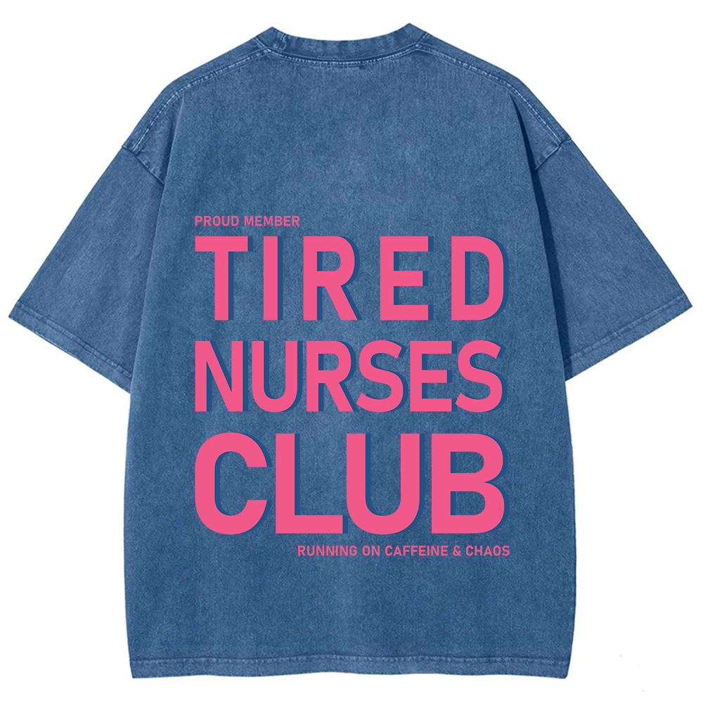 Tired Nurses Club Unisex Fit Washed T-Shirt