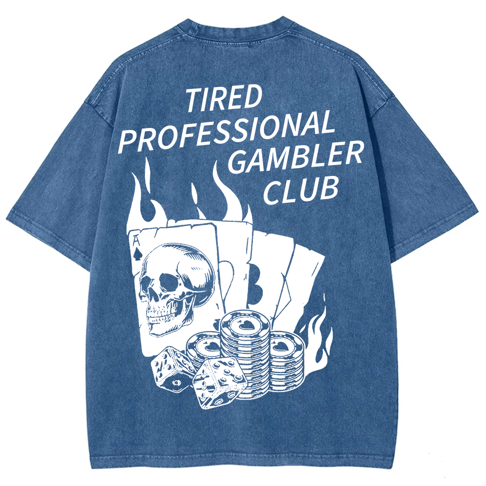 Tired Professional Gambler Club Unisex Fit Washed T-Shirt