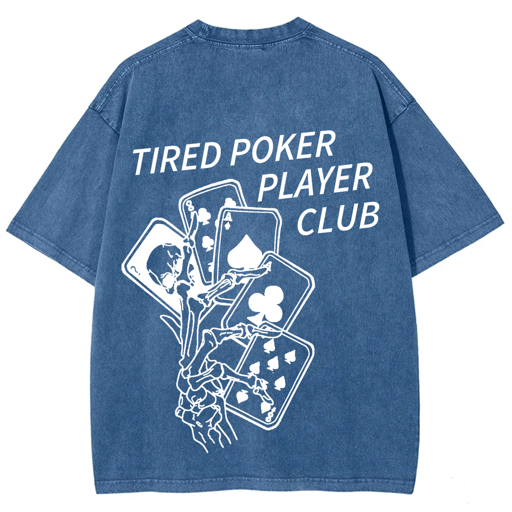 Tired Poker Player Club Unisex Fit Washed T-Shirt