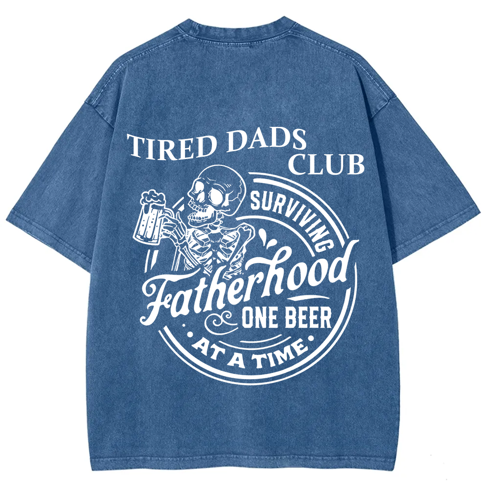 Tired Dads Club Surviving Fatherhood One Beer at a Time Unisex Fit Washed T-Shirt