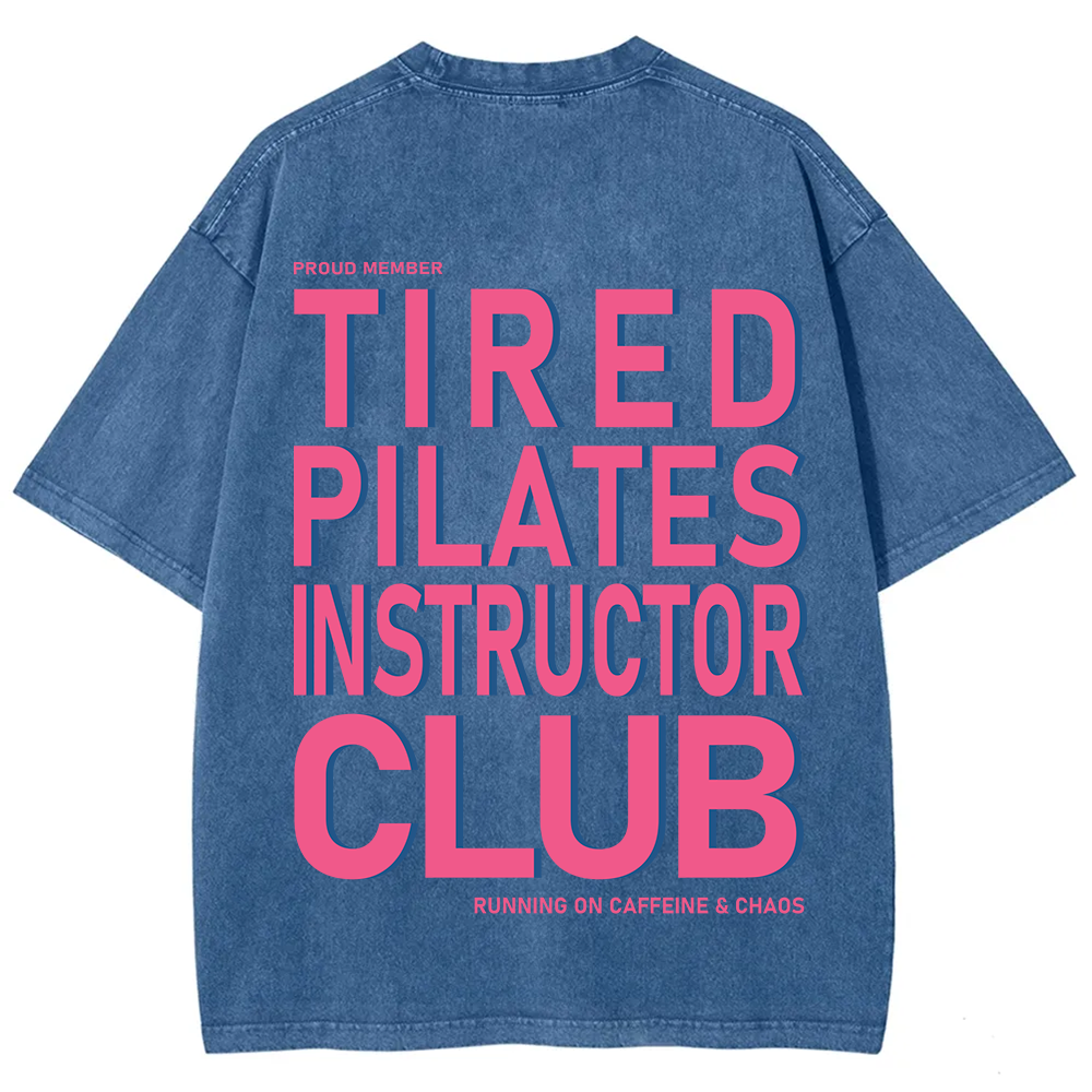Tired Pilates Instructor Club Unisex Fit Washed T-Shirt?