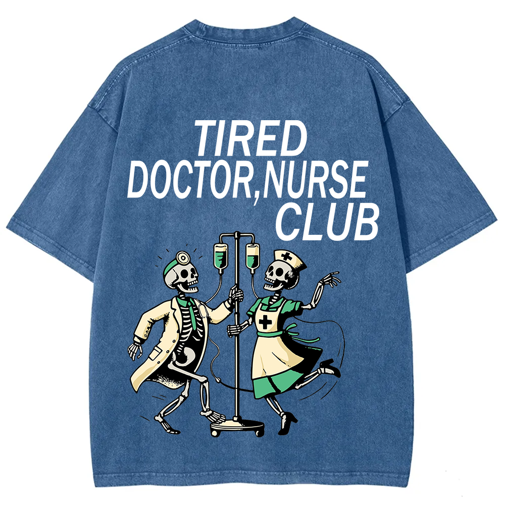 Tired Doctor, Nurse Club Unisex Fit Washed T-Shirt?
