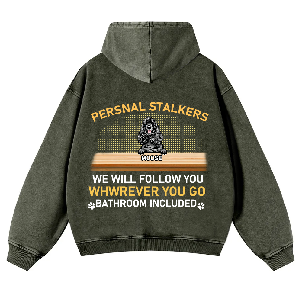 Personal Stalkers We Will Follow You Wherever You Go - Personalized Custom Unisex Washed Hoodie