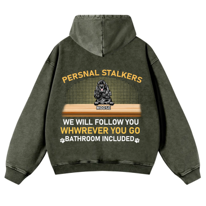 Personal Stalkers We Will Follow You Wherever You Go - Personalized Custom Unisex Washed Hoodie