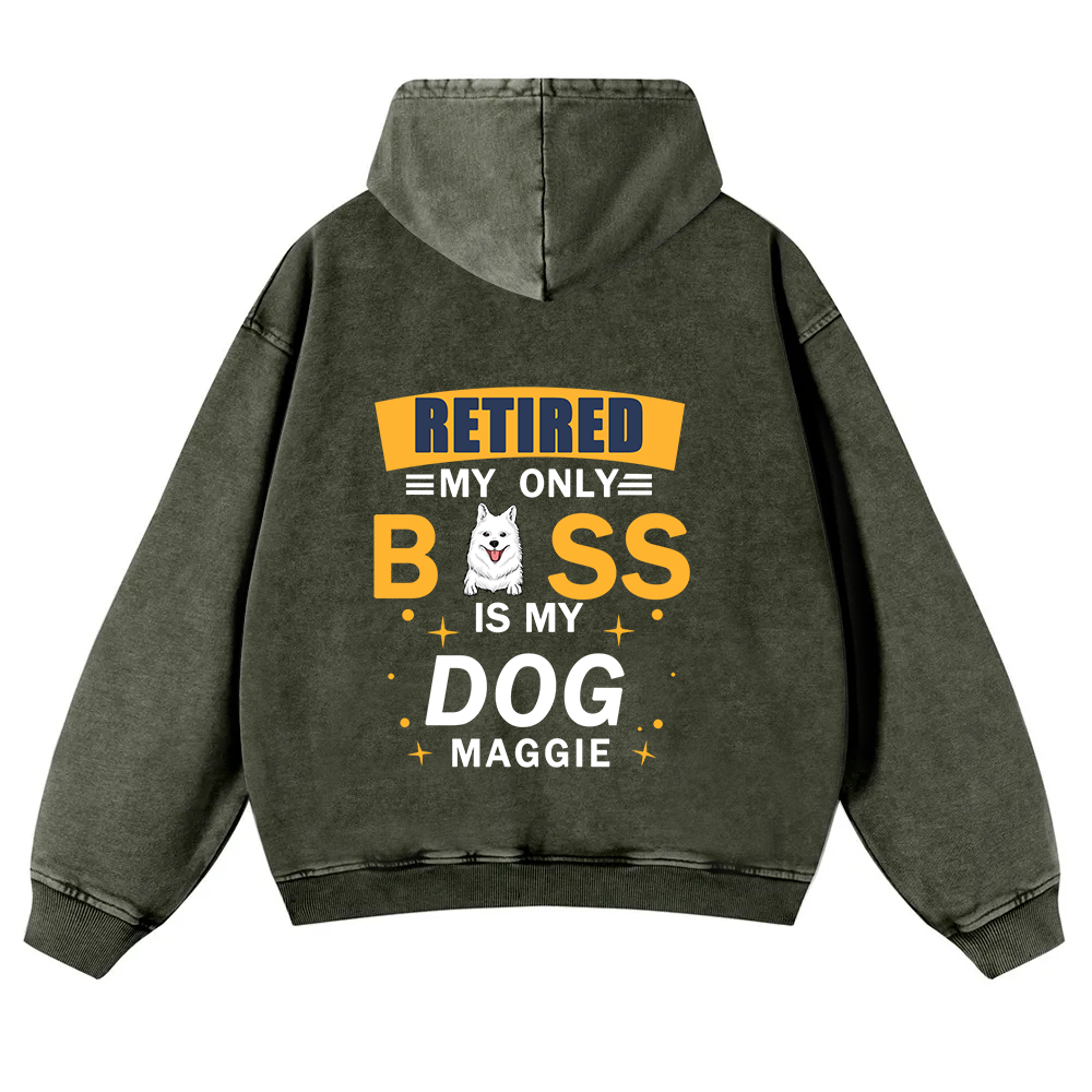Retired My Only Boss Is My Dog - Personalized Custom Unisex Washed Hoodie