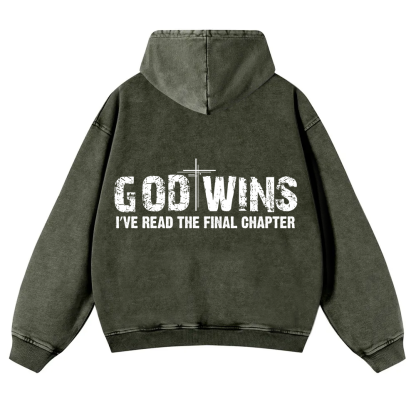 God Wins I’ve Read The Final Chapter  Washed Hoodie wearishow