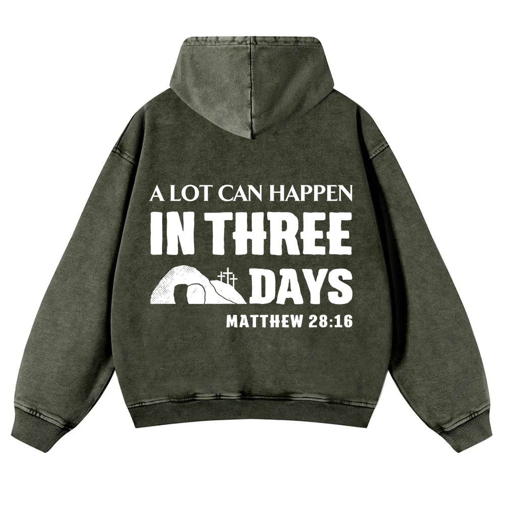 A Lot Can Happen in Three Days Washed Hoodie wearishow