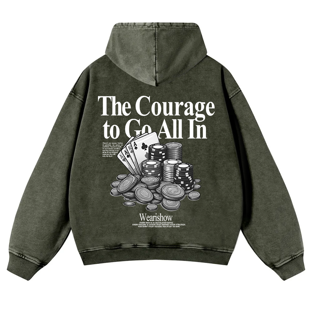 The Courage To Go All In Gamble Washed Hoodie wearishow