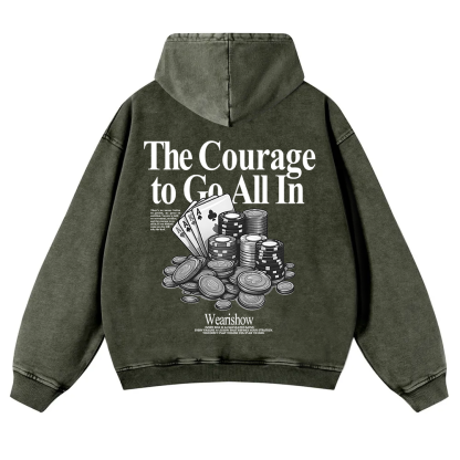 The Courage To Go All In Gamble Washed Hoodie wearishow