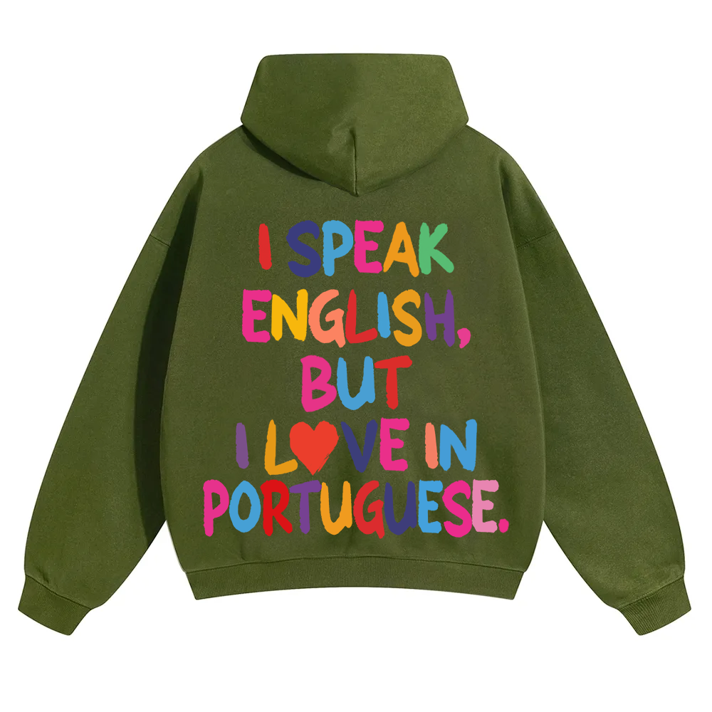 I Speak English But I Love In Portuguese Unisex Fit Color Hoodie wearishow