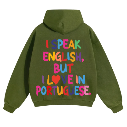I Speak English But I Love In Portuguese Unisex Fit Color Hoodie wearishow