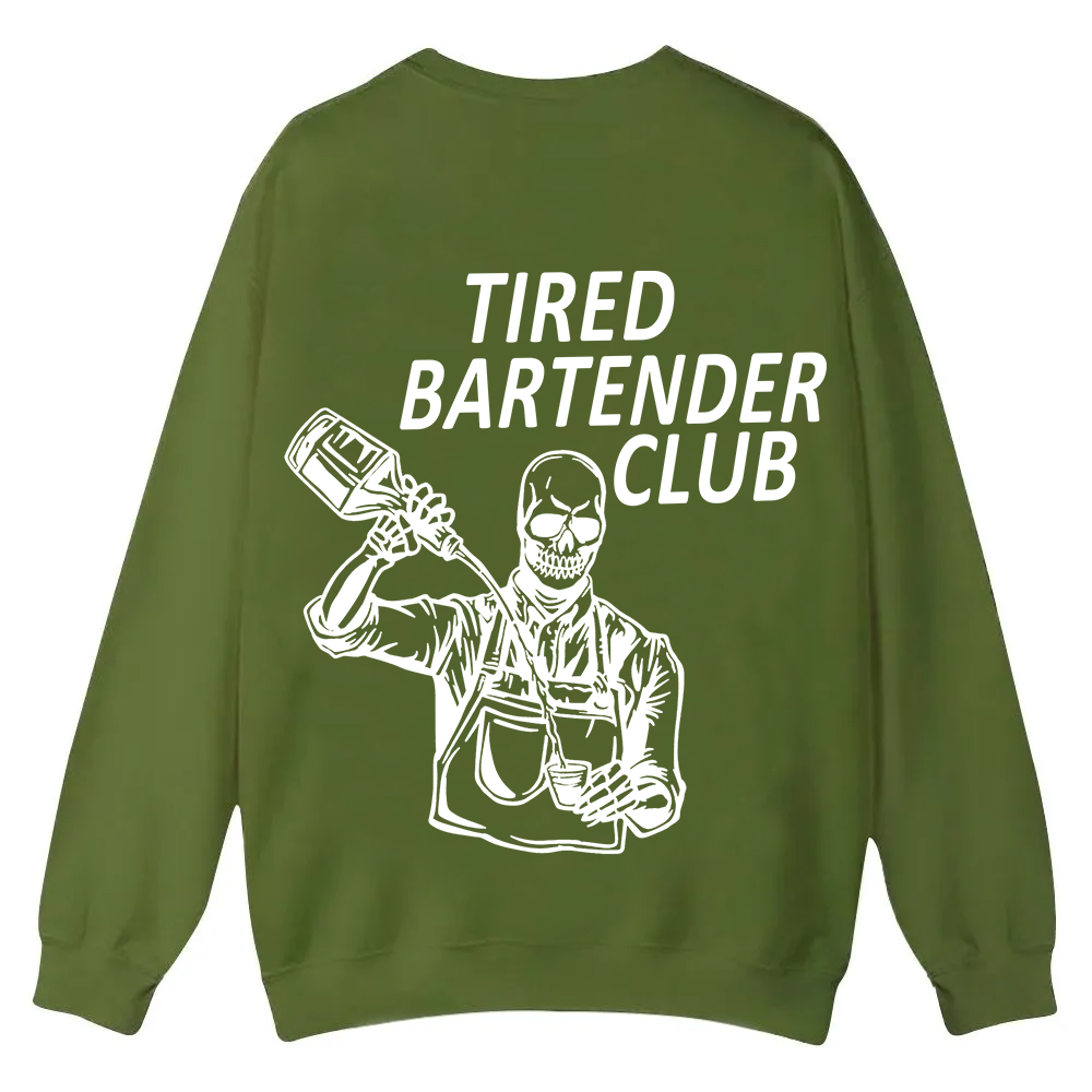 Tired Bartender Club Unisex Fit  Casual Crewneck Sweatshirt wearishow