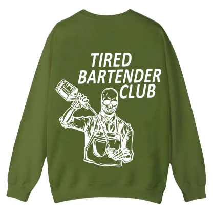 Tired Bartender Club Unisex Fit  Casual Crewneck Sweatshirt wearishow