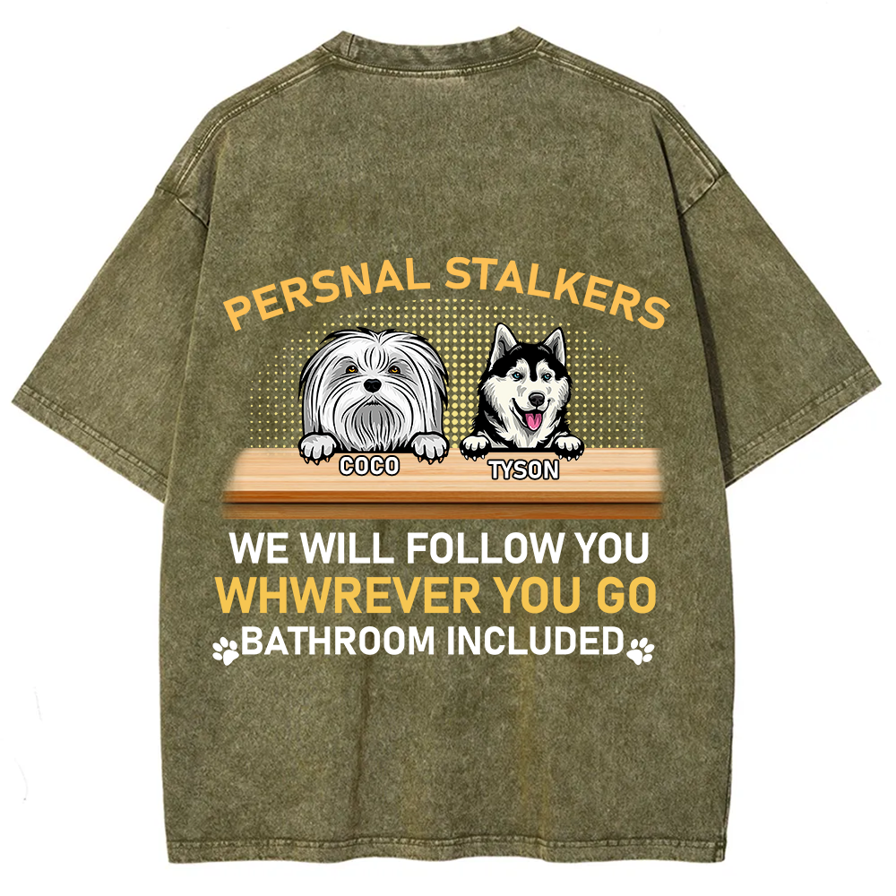 Personal Stalkers We Will Follow You Wherever You Go - Personalized Custom Unisex  Washed T-shirt