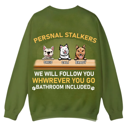 Personal Stalkers We Will Follow You Wherever You Go - Personalized Custom Unisex Casual Crewneck Sweatshirt