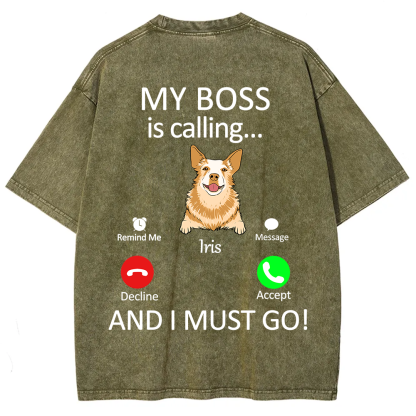 Dog Boss Calling - Personalized Custom Unisex Fit Washed T-Shirt wearishow