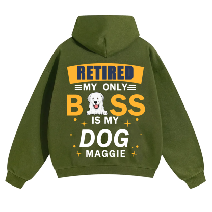 Retired My Only Boss Is My Dog - Personalized Custom Unisex Hoodie