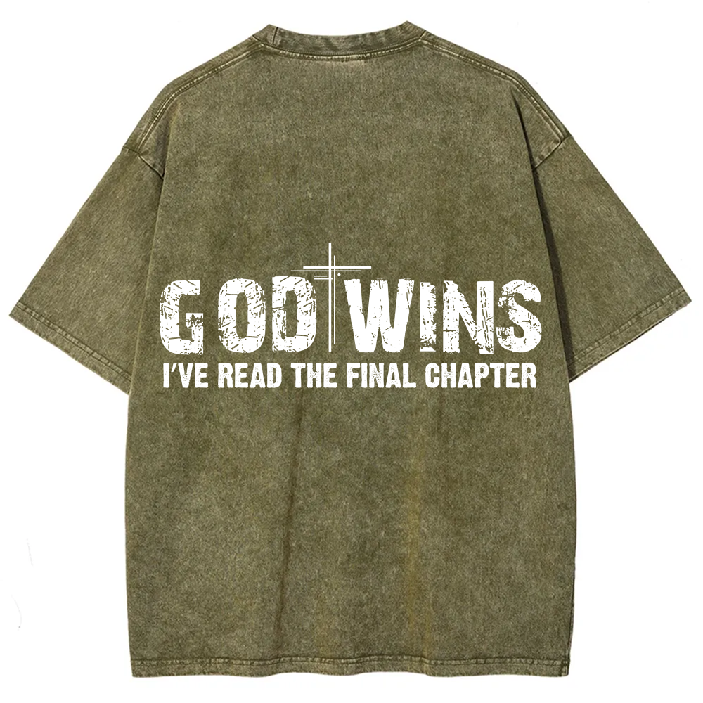 God Wins I’ve Read The Final Chapter  Unisex Fit Washed T-Shirt