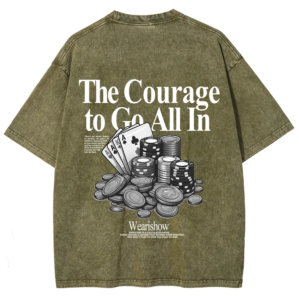 The Courage To Go All In Gamble Unisex Fit Washed T-Shirt