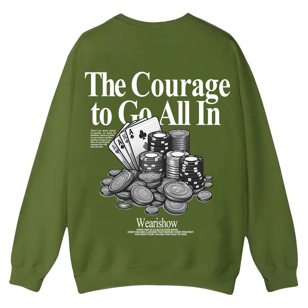 The Courage To Go All In Gamble Casual Crewneck Sweatshirt wearishow
