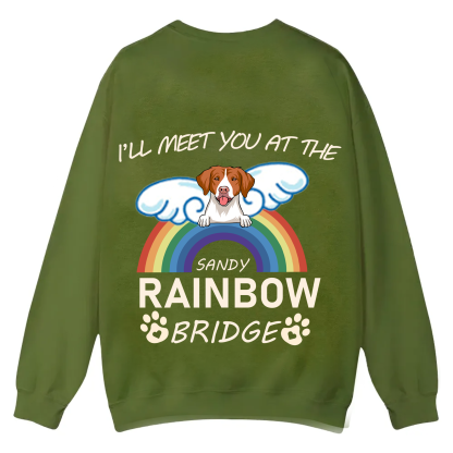 I'll Meet You At The Rainbow Bridge - Personalized Custom Unisex Casual Crewneck Sweatshirt