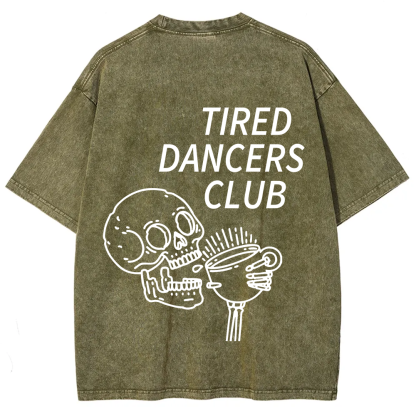 Tired Dancers Club Unisex Fit Washed T-Shirt?