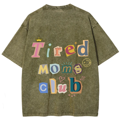 Tired Moms Club Unisex Fit Washed T-Shirt