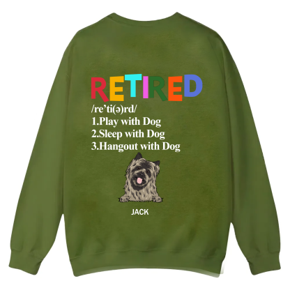 Retired,Play With Dog - Personalized Custom Unisex Casual Crewneck Sweatshirt