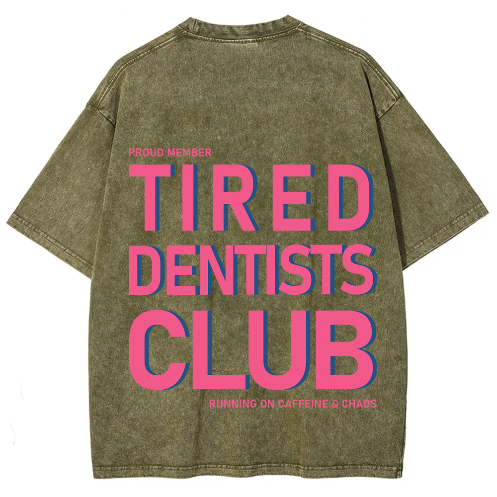 Tired Dentists Club Unisex Fit Washed T-Shirt