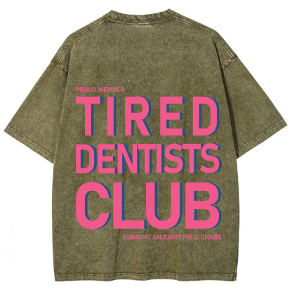 Tired Dentists Club Unisex Fit Washed T-Shirt