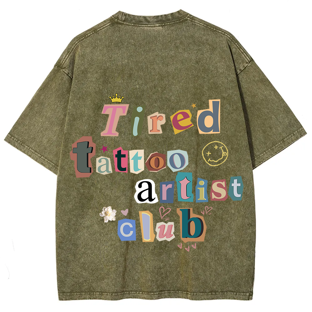 Tired Tattoo Artist Club Unisex Fit Washed T-Shirt?