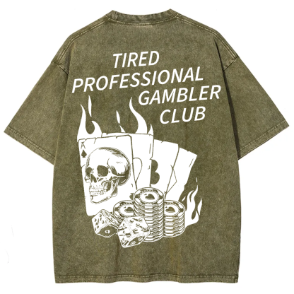 Tired Professional Gambler Club Unisex Fit Washed T-Shirt