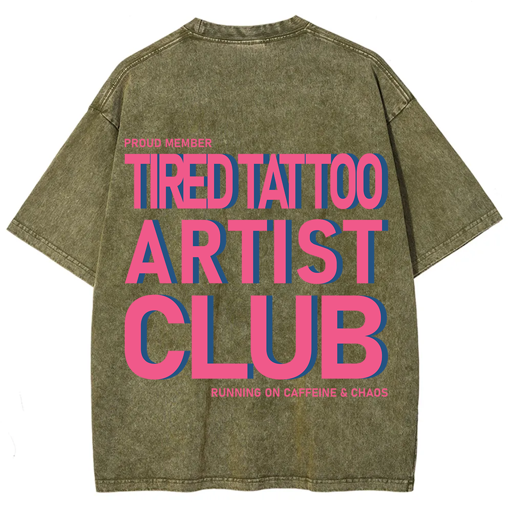 Tired Tattoo Artist Club Unisex Fit Washed T-Shirt