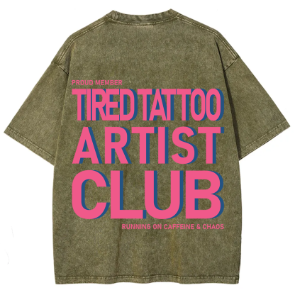 Tired Tattoo Artist Club Unisex Fit Washed T-Shirt