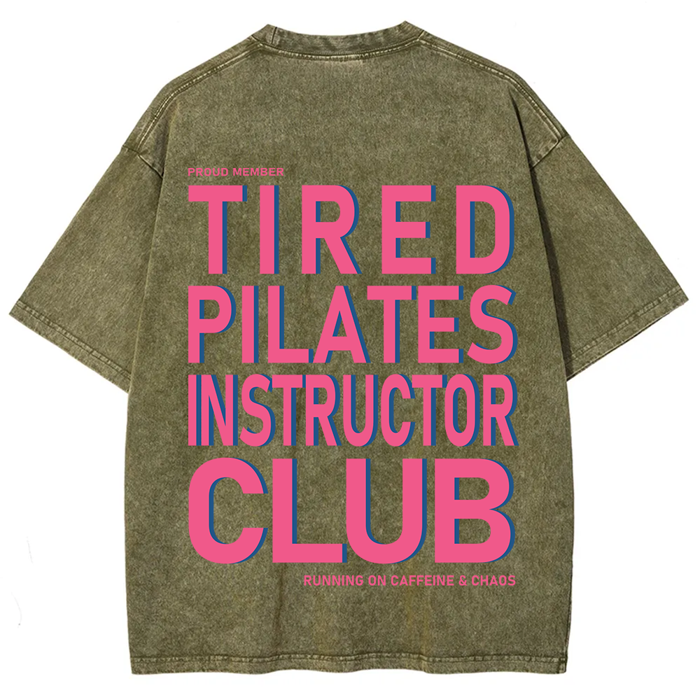 Tired Pilates Instructor Club Unisex Fit Washed T-Shirt?