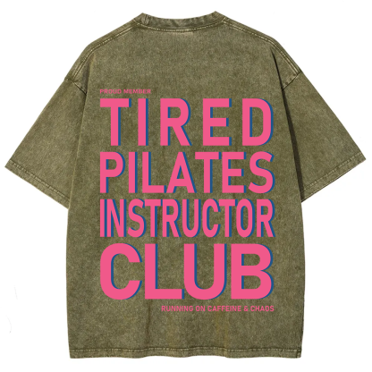Tired Pilates Instructor Club Unisex Fit Washed T-Shirt?