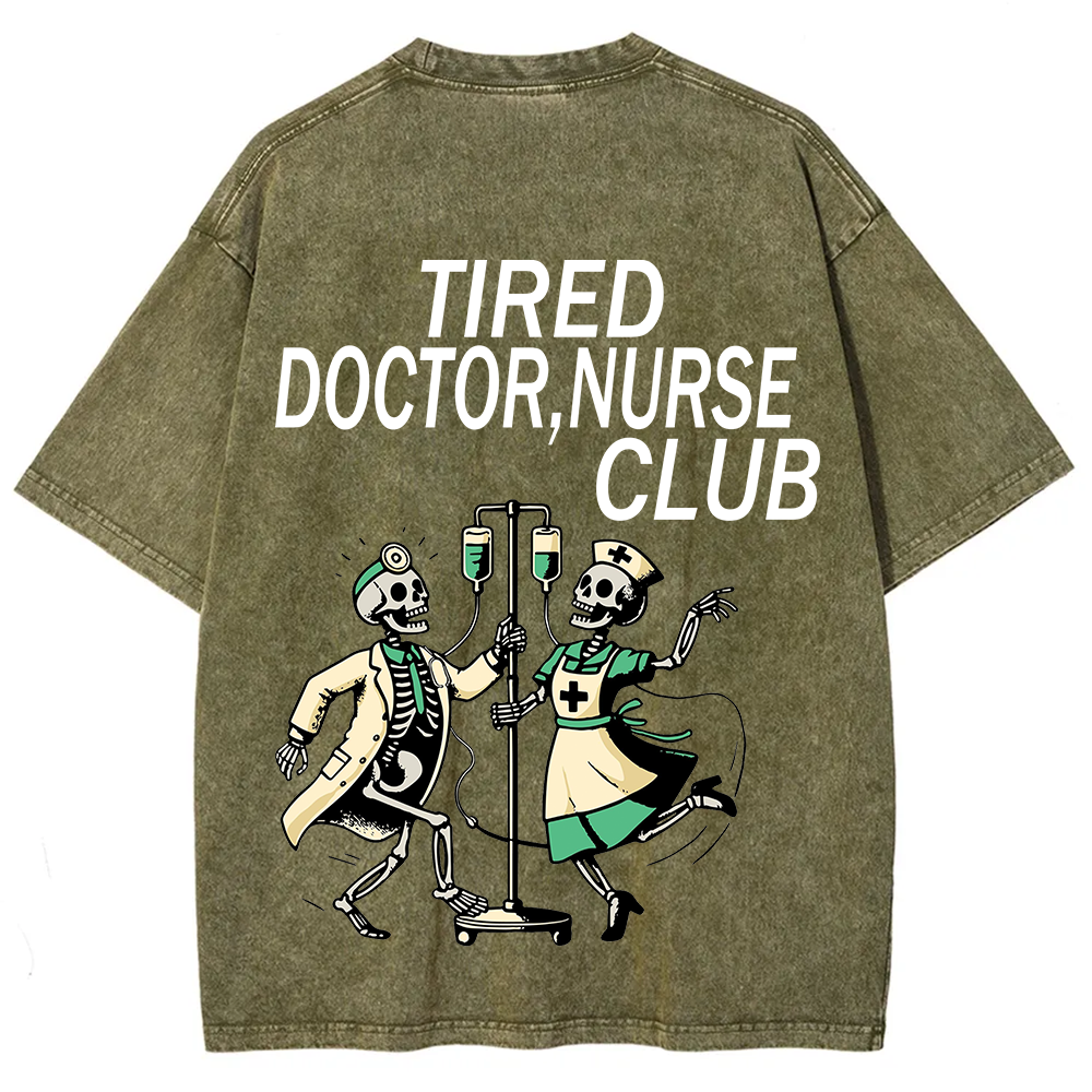 Tired Doctor, Nurse Club Unisex Fit Washed T-Shirt?