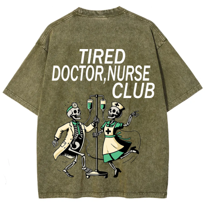 Tired Doctor, Nurse Club Unisex Fit Washed T-Shirt?