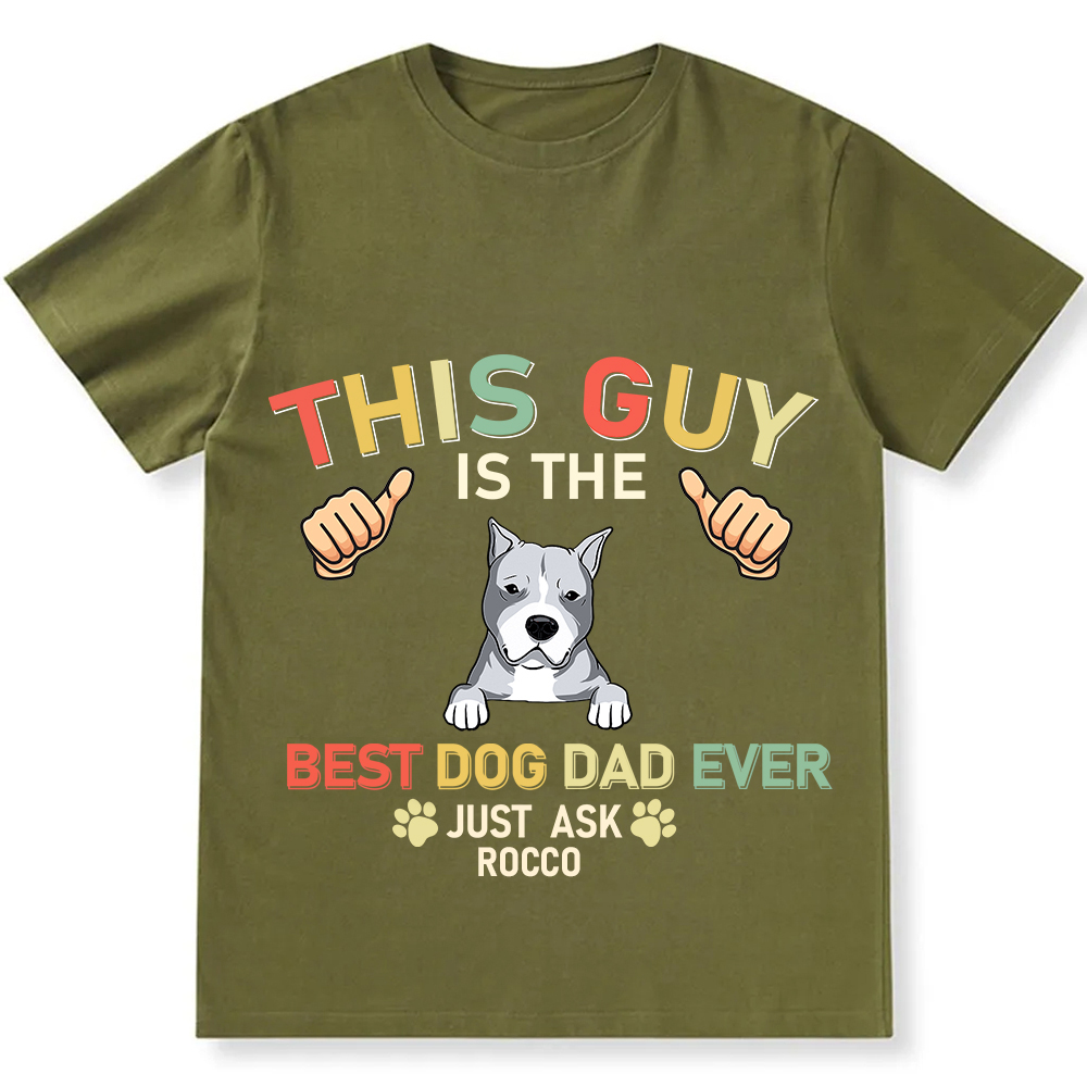 This Guy Is The Best Dog Dad Ever- Personalized Custom Unisex Fit Cotton T-Shirt wearishow