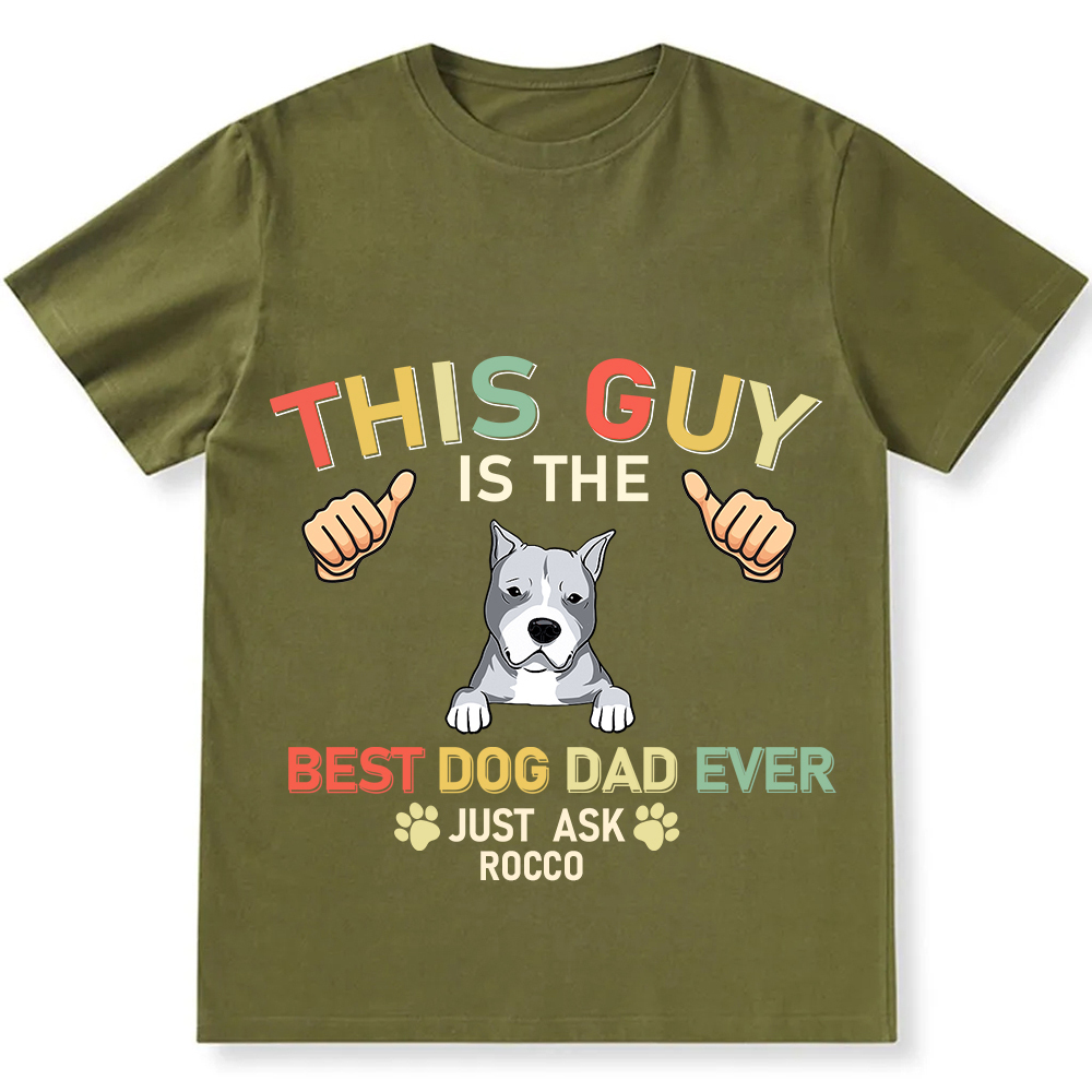 This Guy Is The Best Dog Dad Ever- Personalized Custom Unisex Fit Cotton T-Shirt wearishow