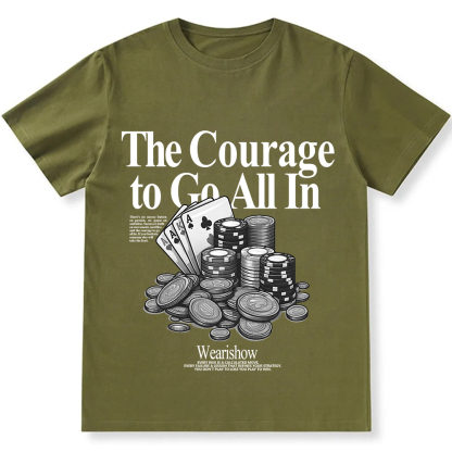 The Courage To Go All In Gamble Unisex Fit Cotton T-Shirt wearishow